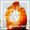Soulflvr - Holding Tight - Single